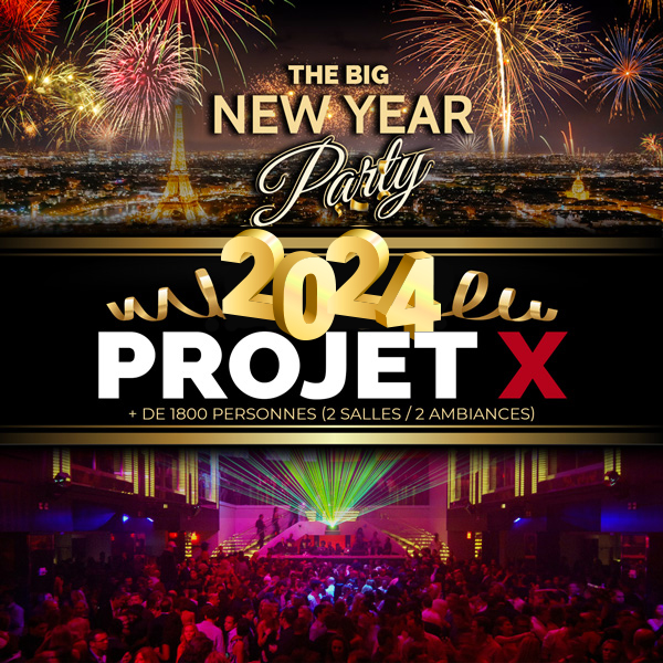 Soirée du nouvel an REVEILLON PROJET X NEW YEAR THE BIG PARTY 2024